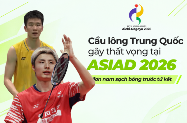 Cầu lông Trung Quốc gây thất vọng tại ASIAD 2026, đơn nam sạch bóng trước tứ kết
