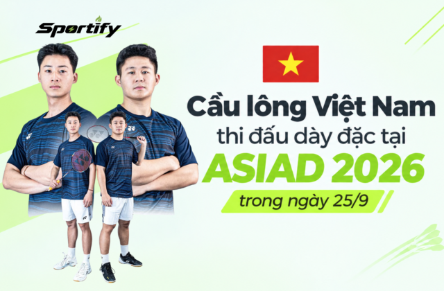 Cầu lông Việt Nam thi đấu dày đặc tại ASIAD 2026 trong ngày 25/9.
