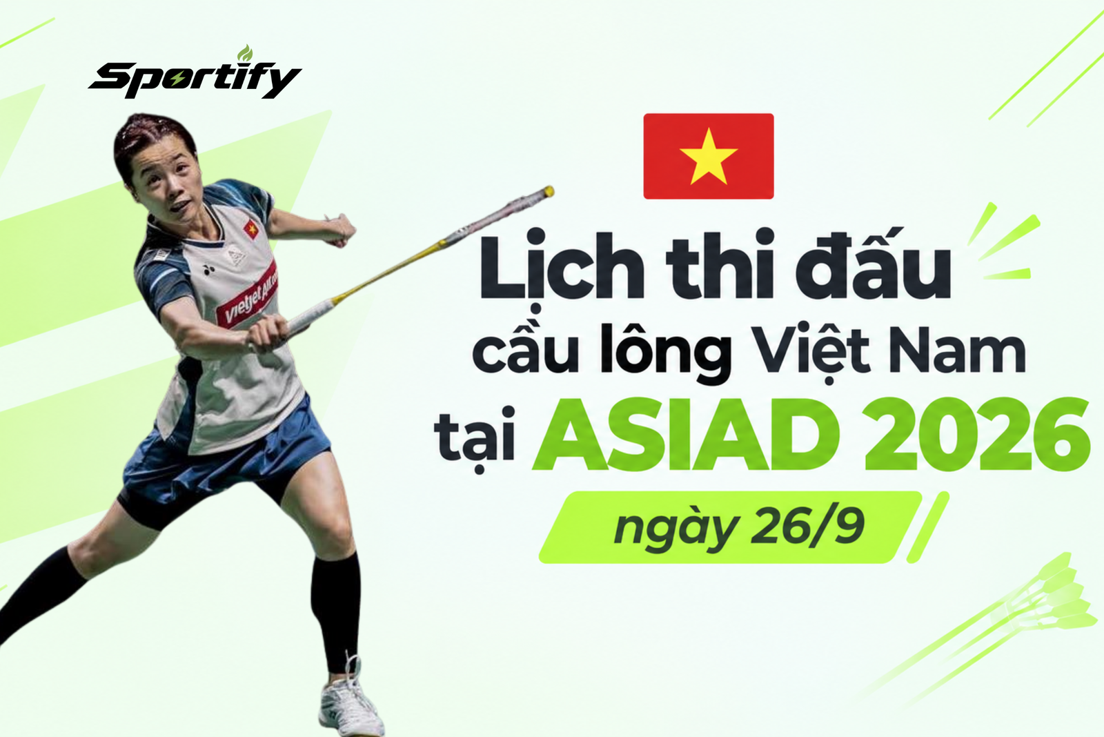 Lịch thi đấu cầu lông Việt Nam tại ASIAD 2026 ngày 26/9: Nguyễn Thùy Linh chính thức ra sân