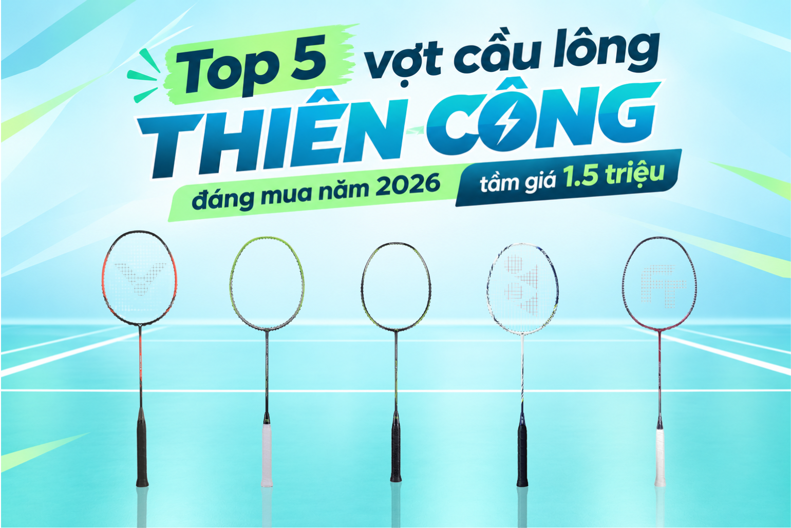 Top 5 vợt cầu lông thiên công đáng mua năm 2026 tầm giá 1.5 triệu