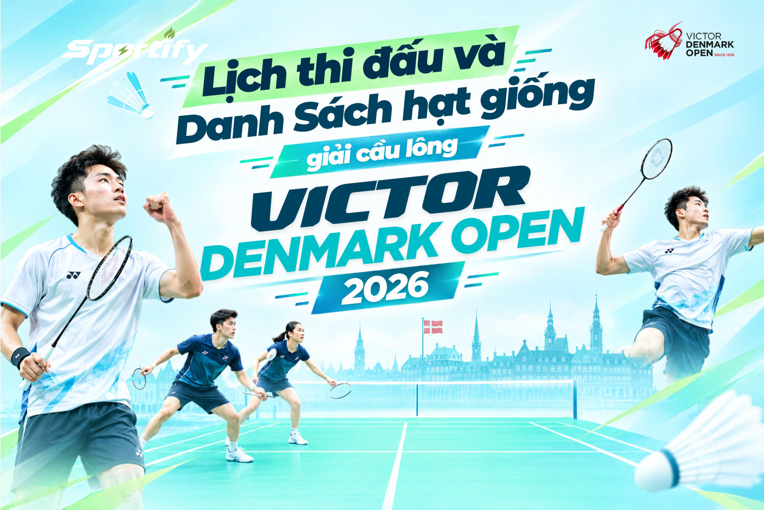Giải cầu lông Denmark Open 2026, danh sách hạt giống và lịch thi đấu mới